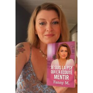 MI, Fanny Je suis la psy qui l'a écouté mentir MI, Fanny Je suis la psy qui l'a écouté mentir