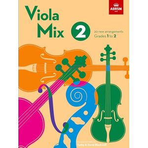 ABRSM Viola Mix 2: 20 new arrangements, Grades 1 to 2 ABRSM Viola Mix 2: 20 new arrangements, Grades 1 to 2