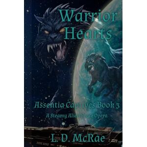 McRae, L. D. Warrior Hearts: Assentia Captives Series Book 3 McRae, L. D. Warrior Hearts: Assentia Captives Series Book 3