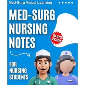 Johnson Press, Dr Ricardo Med-Surg Nursing Notes: Visual Learning for Nursing Students 2025-2026 Johnson Press, Dr Ricardo Med-Surg Nursing Notes: Visual Learning for Nursing Students 2025-2026