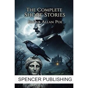 Poe, Edgar Allan Edgar Allan Poe: Complete Works of Short Stories Poe, Edgar Allan Edgar Allan Poe: Complete Works of Short Stories