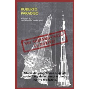 Paradiso, Roberto Noi abbiamo usato le matite!: Storia del programma spaziale sovietico e delle persone che lo hanno realizzato Paradiso, Roberto Noi abbiamo usato le matite!: Storia del programma spaziale sovietico e delle persone che lo hanno realizzato