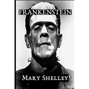 Shelley, Mary Frankenstein (1831 Edition) Shelley, Mary Frankenstein (1831 Edition)