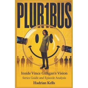 Kells, Hadrian Pluribus: Inside Vince Gilligan’s Vision Series Guide and Episode Analysis Kells, Hadrian Pluribus: Inside Vince Gilligan’s Vision Series Guide and Episode Analysis