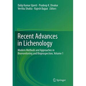 Recent Advances in Lichenology: Modern Methods and Approaches in Biomonitoring and Bioprospection, Volume 1 Recent Advances in Lichenology: Modern Methods and Approaches in Biomonitoring and Bioprospection, Volume 1