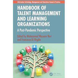 Handbook of Talent Management and Learning Organizations: A Post-Pandemic Perspective (Information Technology, Management and Operations Research Practices) Handbook of Talent Management and Learning Organizations: A Post-Pandemic Perspective (Information Technology, Management and Operations Research Practices)