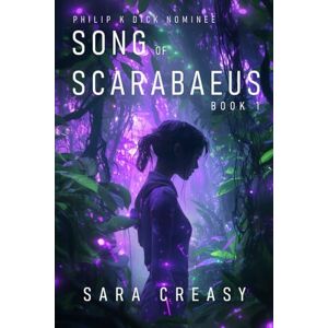 Creasy, Sara Song of Scarabaeus: An electrifying sci-fi adventure with a dash of romance Creasy, Sara Song of Scarabaeus: An electrifying sci-fi adventure with a dash of romance