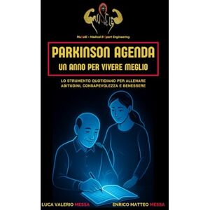 Messa, Luca Valerio Parkinson Agenda Un Anno per Vivere Meglio: Lo strumento quotidiano per allenare abitudini, consapevolezza e benessere (La Trilogia del Parkinson) Messa, Luca Valerio Parkinson Agenda Un Anno per Vivere Meglio: Lo strumento quotidiano per allenare abitudini, consapevolezza e benessere (La Trilogia del Parkinson)