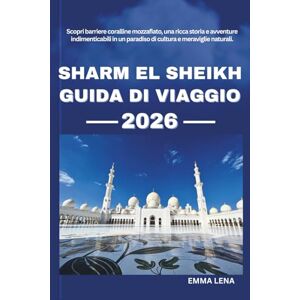 Lena, Emma SHARM EL SHEIKH GUIDA DI VIAGGIO 2026: Scopri barriere coralline mozzafiato, una ricca storia e avventure indimenticabili in un paradiso di cultura e meraviglie naturali. Lena, Emma SHARM EL SHEIKH GUIDA DI VIAGGIO 2026: Scopri barriere coralline mozzafiato, una ricca storia e avventure indimenticabili in un paradiso di cultura e meraviglie naturali.
