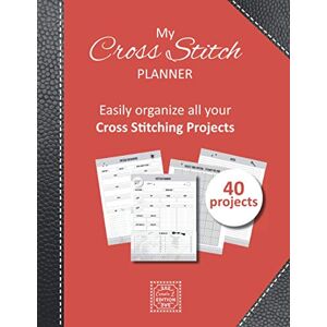 Edition, Carole L. My Cross Stitch Planner: v1-1 Cross Stitching journal for beginner or expert 40 Projects whith pattern planning pattern breakdown notes graph paper 185 pages red Edition, Carole L. My Cross Stitch Planner: v1-1 Cross Stitching journal for beginner or expert 40 Projects whith pattern planning pattern breakdown notes graph paper 185 pages red