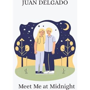 Delgado, Juan Meet Me at Midnight Delgado, Juan Meet Me at Midnight