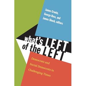 Philosophy What’s Left of the Left: Democrats and Social Democrats in Challenging Times Philosophy What’s Left of the Left: Democrats and Social Democrats in Challenging Times