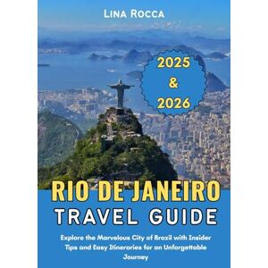 Rocca, Lina Rio de Janeiro Travel Guide 2025 & 2026: Explore the Marvelous City of Brazil with Insider Tips and Easy Itineraries for an Unforgettable Journey (Unbeatable Travel Editions 2025+) Rocca, Lina Rio de Janeiro Travel Guide 2025 & 2026: Explore the Marvelous City of Brazil with Insider Tips and Easy Itineraries for an Unforgettable Journey (Unbeatable Travel Editions 2025+)