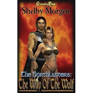 Morgen, Shelby Way of the Wolf (The Northlanders): Post Apocalyptic Dark Fantasy Morgen, Shelby Way of the Wolf (The Northlanders): Post Apocalyptic Dark Fantasy