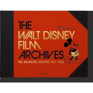 Kothenschulte, Daniel The Walt Disney Film Archives. The Animated Movies 1921–1968: Les films d'animation 1921-1968 Kothenschulte, Daniel The Walt Disney Film Archives. The Animated Movies 1921–1968: Les films d'animation 1921-1968