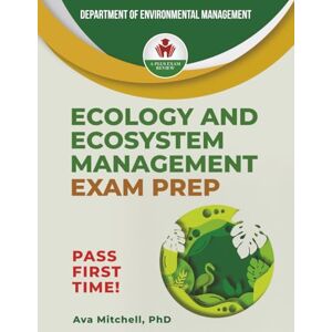 MITCHEL PHD, AVA ECOLOGY AND ECOSYSTEM MANAGEMENT EXAM PREP MITCHEL PHD, AVA ECOLOGY AND ECOSYSTEM MANAGEMENT EXAM PREP