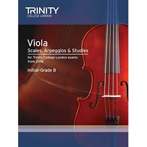 Trinity College London Viola Scales, Arpeggios & Studies Initial Grade 8 from 2016 (Trinity Repertoire Library) Trinity College London Viola Scales, Arpeggios & Studies Initial Grade 8 from 2016 (Trinity Repertoire Library)