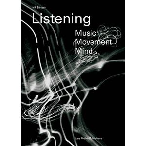 Nik Bärtsch Listening: Music Movement Mind Nik Bärtsch Listening: Music Movement Mind