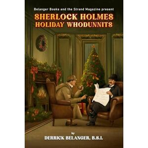 Belanger BSI, Derrick Sherlock Holmes Holiday Whodunnits Belanger BSI, Derrick Sherlock Holmes Holiday Whodunnits