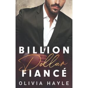 Hayle, Olivia Billion Dollar Fiancé (Seattle Billionaires) Hayle, Olivia Billion Dollar Fiancé (Seattle Billionaires)