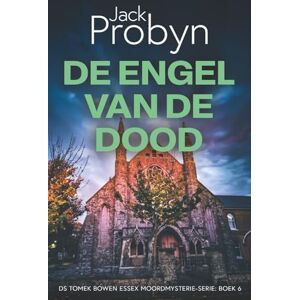 Probyn, Jack De Engel van de Dood: Een Britse misdaadthrillermysterie: 6 (DS Tomek Bowen Essex Moordmysterie-serie) Probyn, Jack De Engel van de Dood: Een Britse misdaadthrillermysterie: 6 (DS Tomek Bowen Essex Moordmysterie-serie)