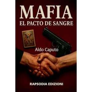 Caputo, Aldo Mafia: el pacto de sangre Caputo, Aldo Mafia: el pacto de sangre