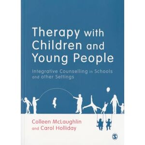 Colleen McLaughlin Therapy with Children and Young People: Integrative Counselling in Schools and other Settings Colleen McLaughlin Therapy with Children and Young People: Integrative Counselling in Schools and other Settings