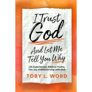 Word, Toby Lynn I Trust God And Let Me Tell You Why Word, Toby Lynn I Trust God And Let Me Tell You Why