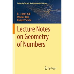 Hans-Gill, R. J. Lecture Notes on Geometry of Numbers (University Texts in the Mathematical Sciences) Hans-Gill, R. J. Lecture Notes on Geometry of Numbers (University Texts in the Mathematical Sciences)