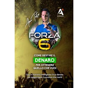 Testa, Alvin Forza 6: come gestire il denaro per ottenere quello che vuoi Testa, Alvin Forza 6: come gestire il denaro per ottenere quello che vuoi