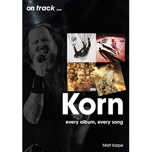 Matt Karpe Korn On Track: Every Album, Every Song Matt Karpe Korn On Track: Every Album, Every Song