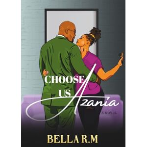R.M, Bella Choose Us Azania (The Seriti Hearts) R.M, Bella Choose Us Azania (The Seriti Hearts)