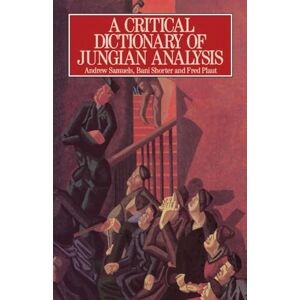 Samuels, Andrew A Critical Dictionary of Jungian Analysis Samuels, Andrew A Critical Dictionary of Jungian Analysis
