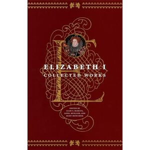 The University of Chicago Press Elizabeth I: Collected Works The University of Chicago Press Elizabeth I: Collected Works