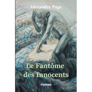 Page, Alexandre Le Fantôme des Innocents (suspense fantastique): édition grand format Page, Alexandre Le Fantôme des Innocents (suspense fantastique): édition grand format