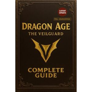 Kimberly R. Austin Dragon Age: The Veilguard Complete Guide & Walkthrough (Latest Updated 2025 Edition): All Main Quests, Side Quests, Choices & Endings, Boss Battles, Collectibles, Achievements, Tips & Secrets Kimberly R. Austin Dragon Age: The Veilguard Complete Guide & Walkthrough (Latest Updated 2025 Edition): All Main Quests, Side Quests, Choices & Endings, Boss Battles, Collectibles, Achievements, Tips & Secrets