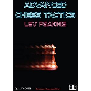 Lev Psakhis Advanced Chess Tactics: 2nd Edition Lev Psakhis Advanced Chess Tactics: 2nd Edition