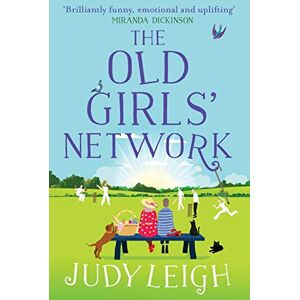 Leigh, Judy The Old Girls' Network: The top 10 bestselling funny, feel-good read from MILLION COPY BESTSELLER Judy Leigh Leigh, Judy The Old Girls' Network: The top 10 bestselling funny, feel-good read from MILLION COPY BESTSELLER Judy Leigh