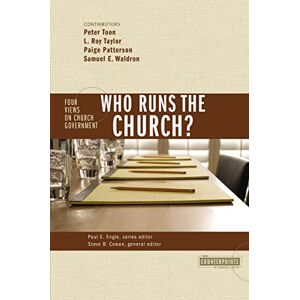 Zondervan Who Runs the Church?: 4 Views on Church Government (Counterpoints: Church Life) Zondervan Who Runs the Church?: 4 Views on Church Government (Counterpoints: Church Life)