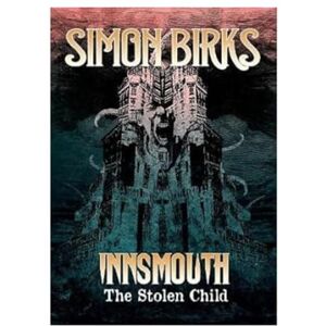 Birks, Simon Innsmouth: The Stolen Child Birks, Simon Innsmouth: The Stolen Child