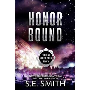 Smith, S.E. Honor Bound (Project Gliese 581g) Smith, S.E. Honor Bound (Project Gliese 581g)