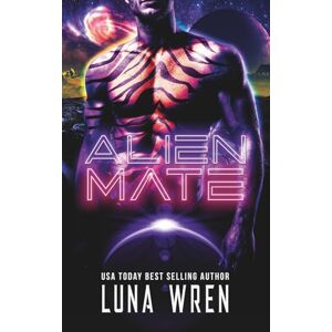Wren, Luna Alien Mate: A Rivals to Lovers Alien Romance: 3 (Alien Lovers on Nexus Station) Wren, Luna Alien Mate: A Rivals to Lovers Alien Romance: 3 (Alien Lovers on Nexus Station)