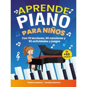 Academy, TEDMA Aprende Piano Para Niños: 76 Lecciones de Piano para Principiantes para Tocar y Aprender a Leer Música de Manera Divertida con 60 Piezas Famosas, Videos, Teoría Musical y 50 Actividades y Juegos Academy, TEDMA Aprende Piano Para Niños: 76 Lecciones de Piano para Principiantes para Tocar y Aprender a Leer Música de Manera Divertida con 60 Piezas Famosas, Videos, Teoría Musical y 50 Actividades y Juegos