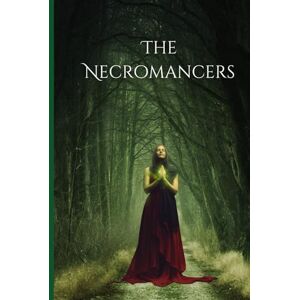 Benson, Robert Hugh The Necromancers Benson, Robert Hugh The Necromancers