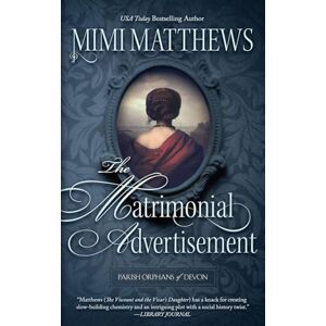 Matthews, Mimi The Matrimonial Advertisement: 1 (Parish Orphans of Devon) Matthews, Mimi The Matrimonial Advertisement: 1 (Parish Orphans of Devon)