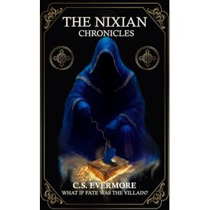 Evermore, C.S. The Nixian Chronicles: Fate's Deception Evermore, C.S. The Nixian Chronicles: Fate's Deception