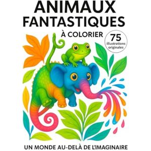 Lev, M Yann Animaux Fantastiques: 75 illustrations originales à colorier dans un monde au-delà de l’imaginaire (Playful animals) Lev, M Yann Animaux Fantastiques: 75 illustrations originales à colorier dans un monde au-delà de l’imaginaire (Playful animals)