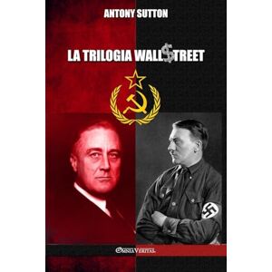 Sutton, Antony La trilogia Wall Street Sutton, Antony La trilogia Wall Street
