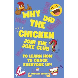 Bok, J.K. Why Did The Chicken Join The Joke Club?: To Learn How to Crack Everyone Up! A Kids Joke Book Ages 5–8 with Screen-Free Laughs, Confidence-Building Challenges & Real-Life Fun Inside The Joke Club Bok, J.K. Why Did The Chicken Join The Joke Club?: To Learn How to Crack Everyone Up! A Kids Joke Book Ages 5–8 with Screen-Free Laughs, Confidence-Building Challenges & Real-Life Fun Inside The Joke Club