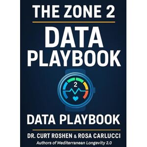 Roshen, Curt THE ZONE 2 REVOLUTION: A Data-Driven Playbook for Endurance Athletes Roshen, Curt THE ZONE 2 REVOLUTION: A Data-Driven Playbook for Endurance Athletes